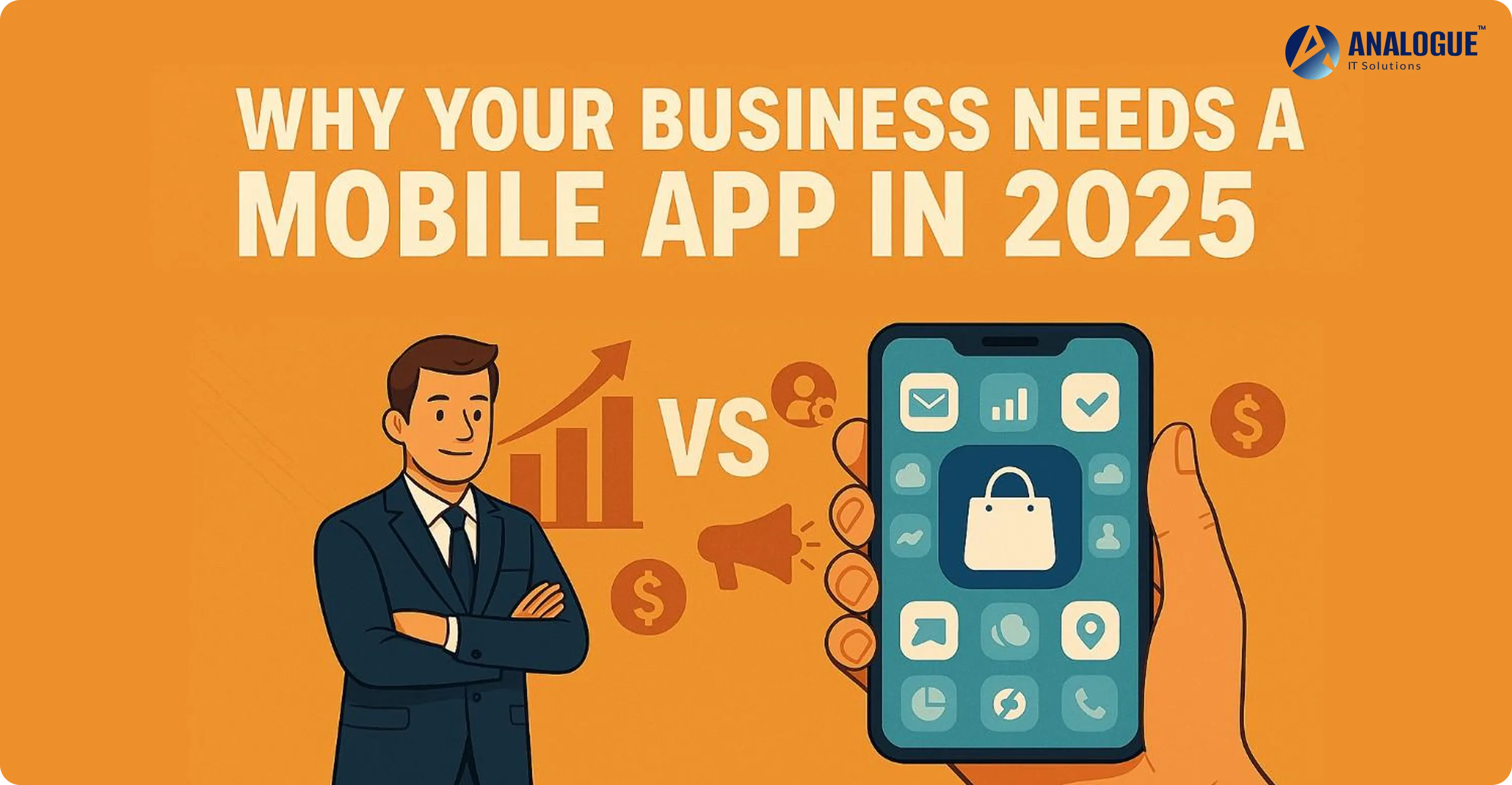 Why Your Business Needs a Mobile App in 2025