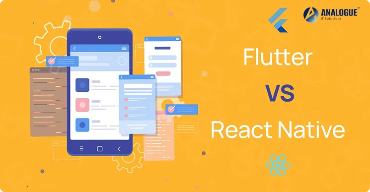 Flutter vs React Native: Which is Better for Your App?